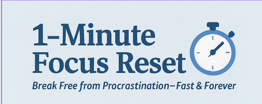 “1 Minute Focus Reset – Instantly Beat Procrastination”
